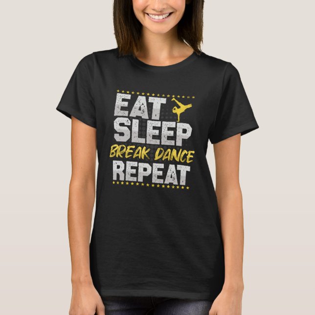 Camiseta Breakdance Eat Sleep Repeat Dance Hobby Breakdance (Frente)
