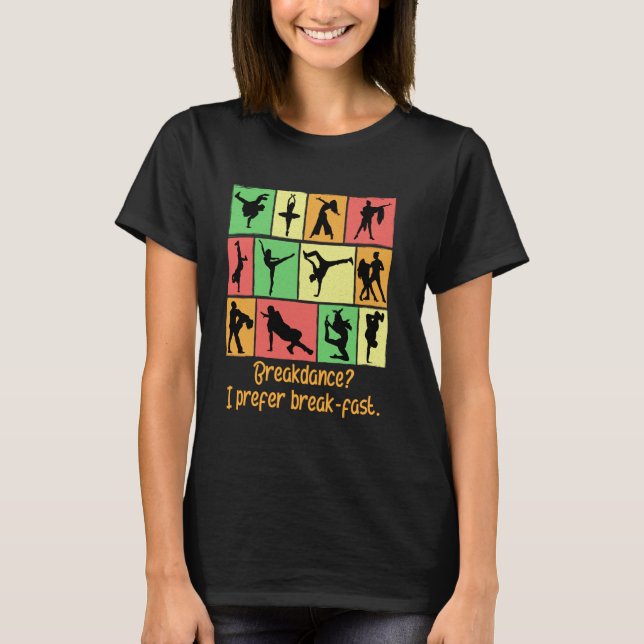 Camiseta Breakdance Eu Prefiro Café da Manhã Dança Engraçad (Frente)