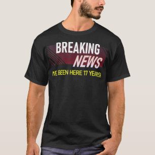 Camiseta Breaking News 17 Year Work Anniversary Employee