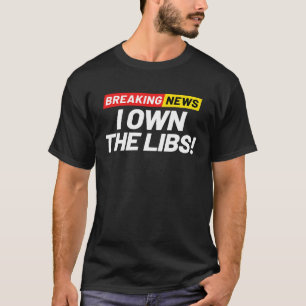 Camiseta Breaking News Não Me Importo Eu Possuo os Libs Pos