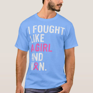 Camiseta Breast Cancer Awareness I Fought Like A Girl And W