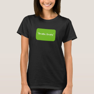 Camiseta Breathe Deeply