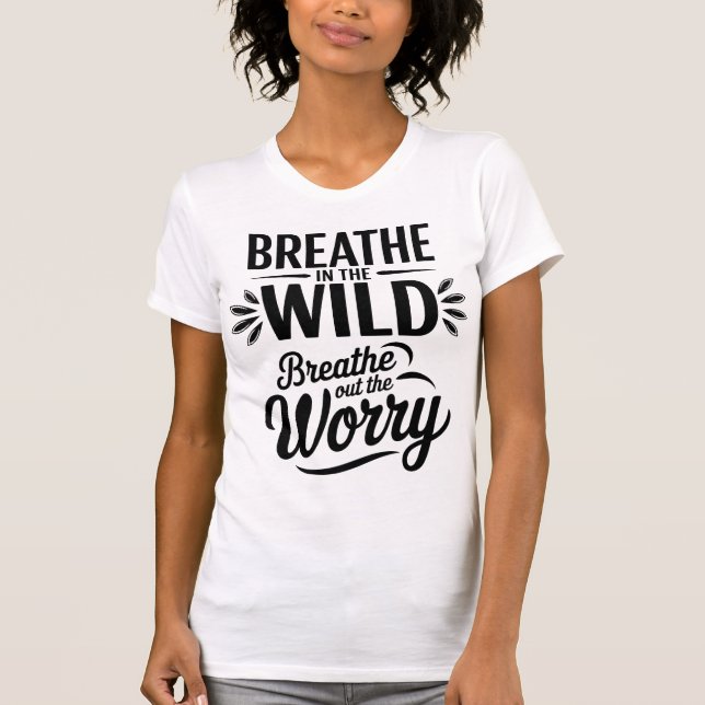 Camiseta Breathe in the Wild Quote Design (Frente)