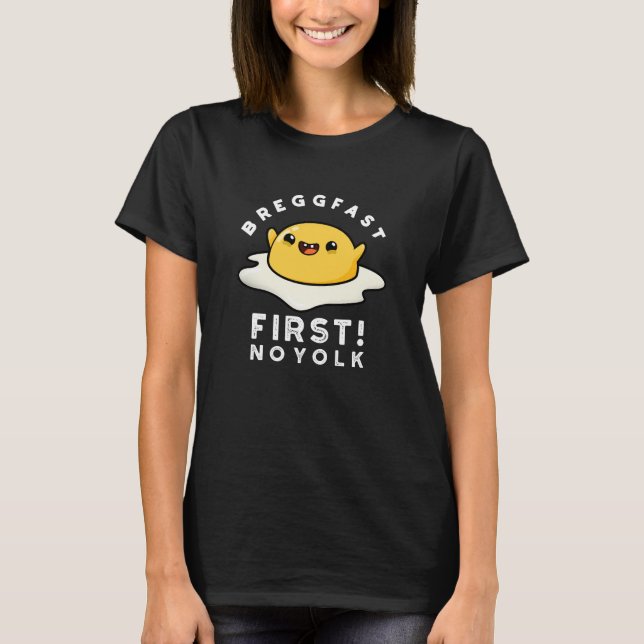 Camiseta Breggfast First No Yolk Funny Egg Pun Dark BG (Frente)