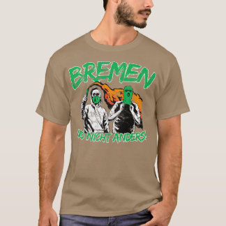Camiseta Bremen und nicht anders Football Ultras Gift Idea 