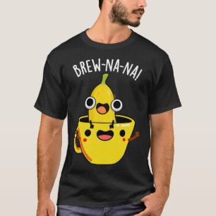 Camiseta Brewnana Funny Banana Puns 1