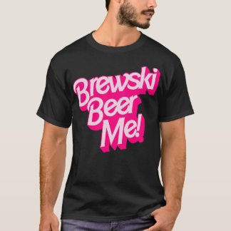 Camiseta Brewski Beer Me