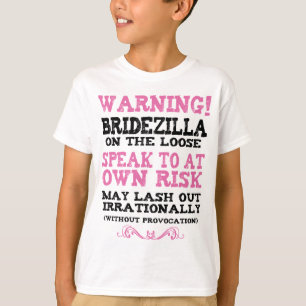 Camiseta Bridezilla On The Loose