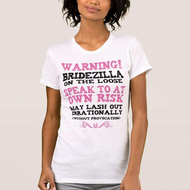 Camiseta Bridezilla On The Loose (Frente)