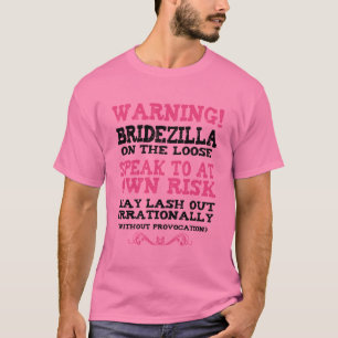 Camiseta Bridezilla On The Loose