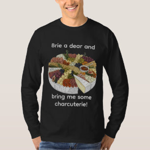 Camiseta "Brie a Querida" Charcuterie Engraçado