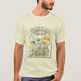 Camiseta Brighter Days Ahead Wildflower