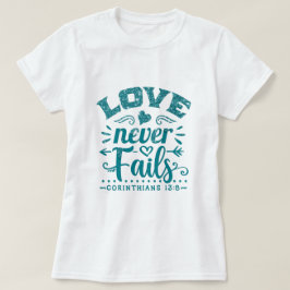 Camiseta Brilho Esverdeado Amor Nunca Falha
