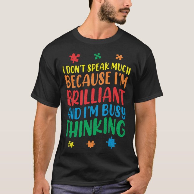 Camiseta Brilliant Busy Think Autistic Autism Awareness (Frente)