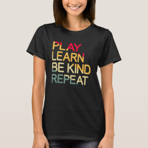 Camiseta brincar aprender ser gentil repetir dia unidade la