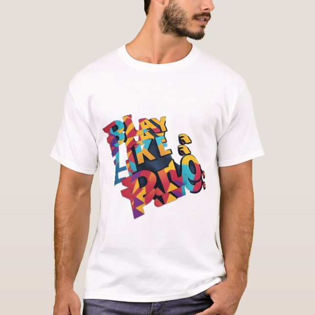 Camiseta Brincar como um profissional (Frente)