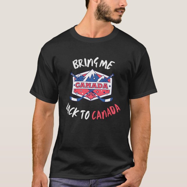 Camiseta Bring Me Back To Canada Travel Vacation Hockey (Frente)