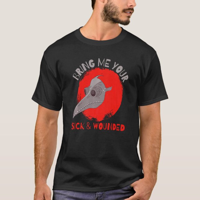Camiseta Bring Me Your Sick And Wounded Medieval Plague Doc (Frente)