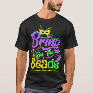 Camiseta Bring On The Beads Mardi Gras Carnival Party