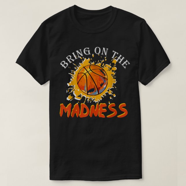 Camiseta Bring On the Madness College March Basketball Madn (Frente do Design)