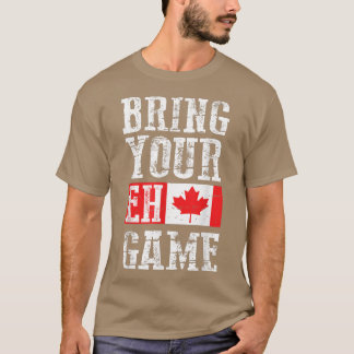 Camiseta Bring your Eh Game , Canada Flag Canadian Team 