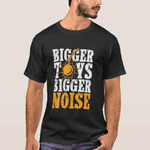 Camiseta Brinquedos Maiores Mais Barulho  Equipe de Demoliç