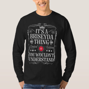 Camiseta Briseyda é uma coisa muito estranha que você não f