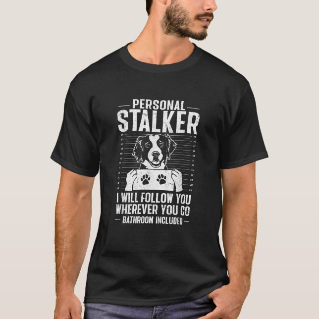 Camiseta Brittany Spaniel Personal Stalker Brittany Dog (Frente)