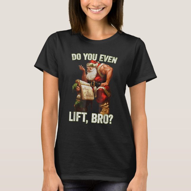 Camiseta Bro Do You Even Lift Funny Christmas Santa Claus (Frente)