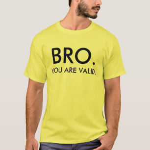 CAMISETA BRO VOCÊ É VÁLIDO