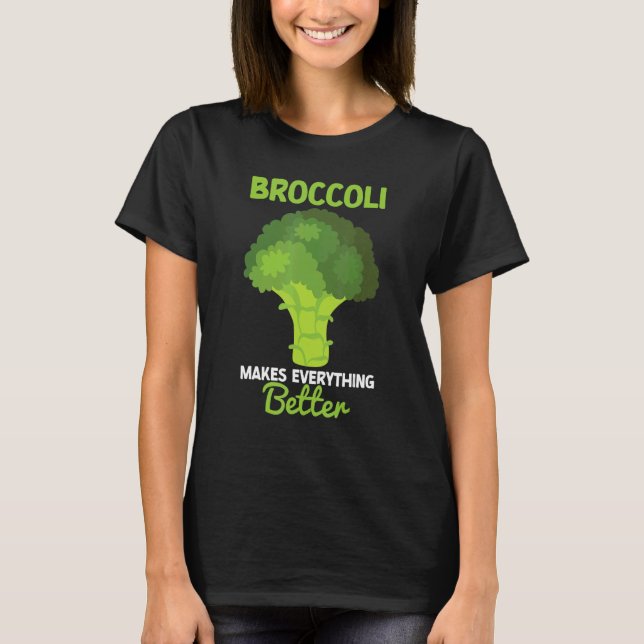 Camiseta Broccoli Makes Everything Better Brocollini Floret (Frente)