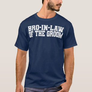 Camiseta BroInLaw Of The Groom, Casamento, Solteiro, IrmãoI