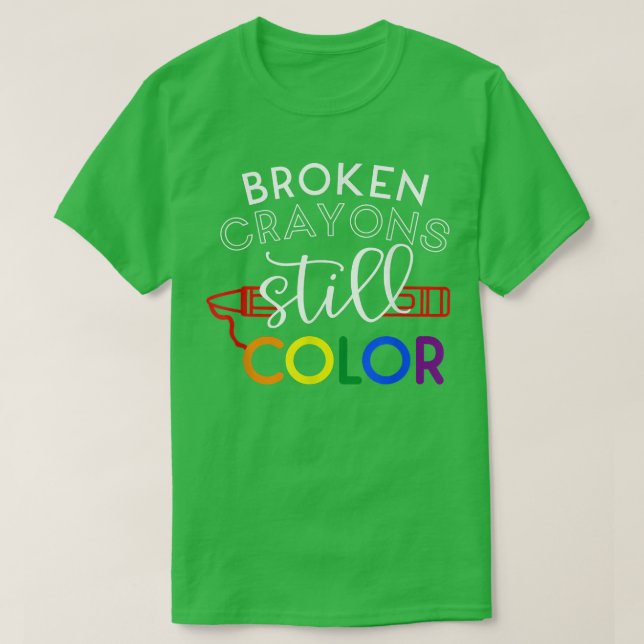 Camiseta Broken Crayons Still Color Mental Health Awareness (Frente do Design)