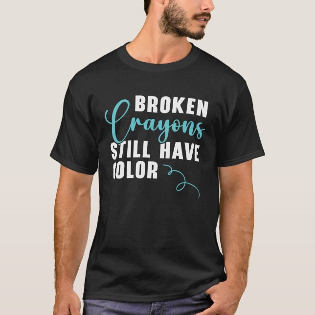 Camiseta Broken Crayons Still Have Color Mental Health Awar (Frente)