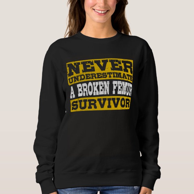 Camiseta Broken Femur Survivor Thigh Bone Fracture (Frente)