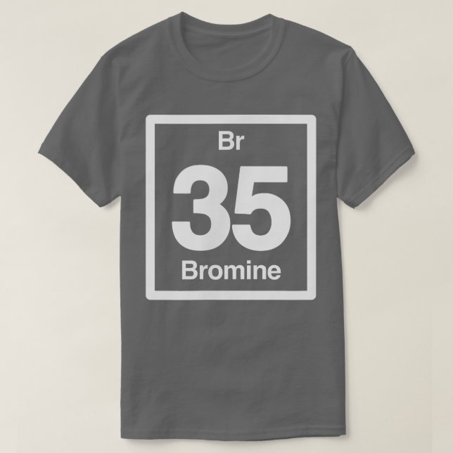 Camiseta Bromine Br, Elementos de Mesa Periódicos, 35.o ani (Frente do Design)