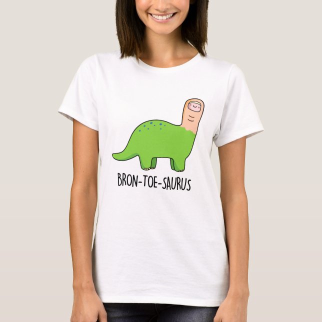 Camiseta Bron-toe-saurus Funny Dinossaur Pun (Frente)