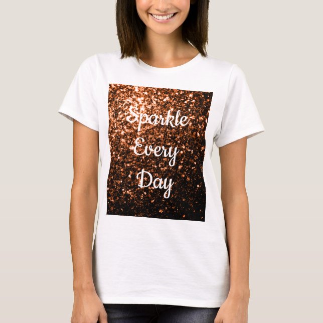 Camiseta Bronze marrom Sparkle todos os dias Texto personal (Frente)