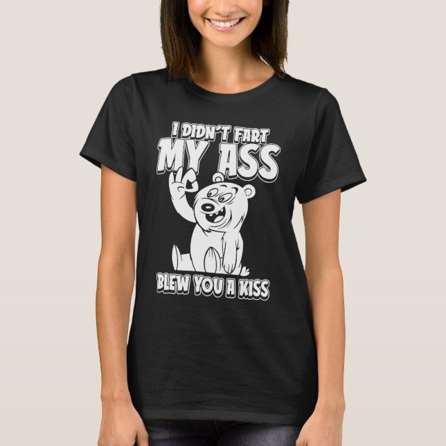 Camiseta Brown Bear Hunting  I Didnt Fart My Butt Blew You  (Frente)