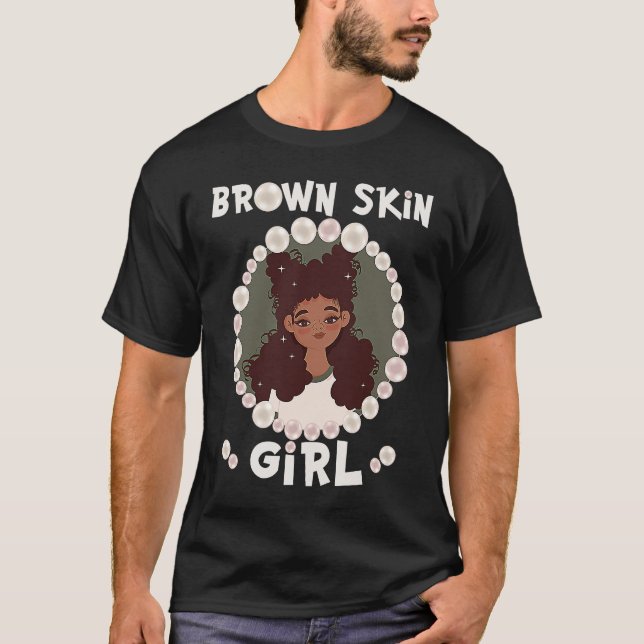 Camiseta Brown skin girl, skin like pearls, Black Girls mat (Frente)