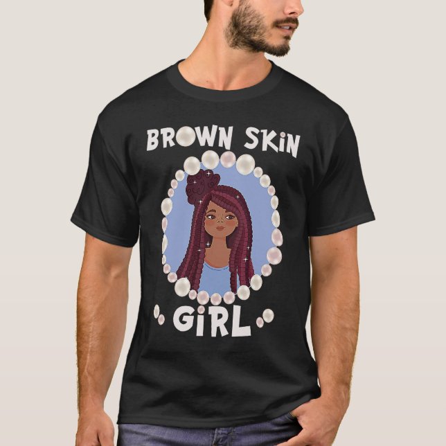 Camiseta Brown skin girl, skin like pearls, Black Girls mat (Frente)