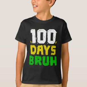 Camiseta Bruh 100 Dias De Escola 100º Dia De Escola Sungle
