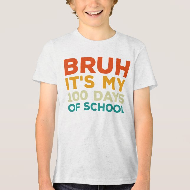 Camiseta Bruh 100 Dias De Escola 100º Dia De Meninos Escola (Frente)