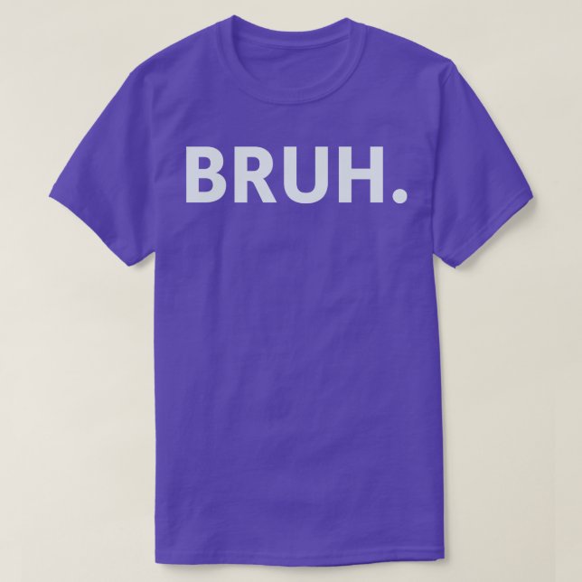 Camiseta Bruh 4 (Frente do Design)
