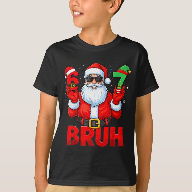 Camiseta Bruh 67 Christmas Santa Six Seven 6 7 Boys Christm (Frente)
