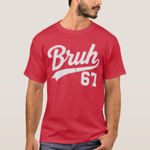 Camiseta Bruh 67 Meme Número Engraçado 6 7 Roupa Juventude