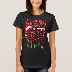 Camiseta Bruh 67 Seis Sete Meme Natal Divertido Xma Plaid V
