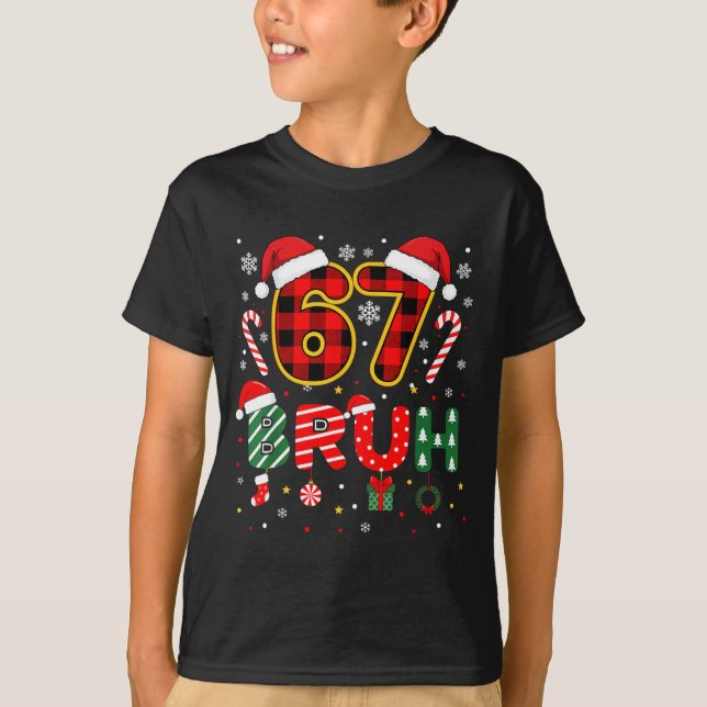 Camiseta Bruh 67 Six Seven 6 7 Meme Christmas Funny Boy Gir (Frente)
