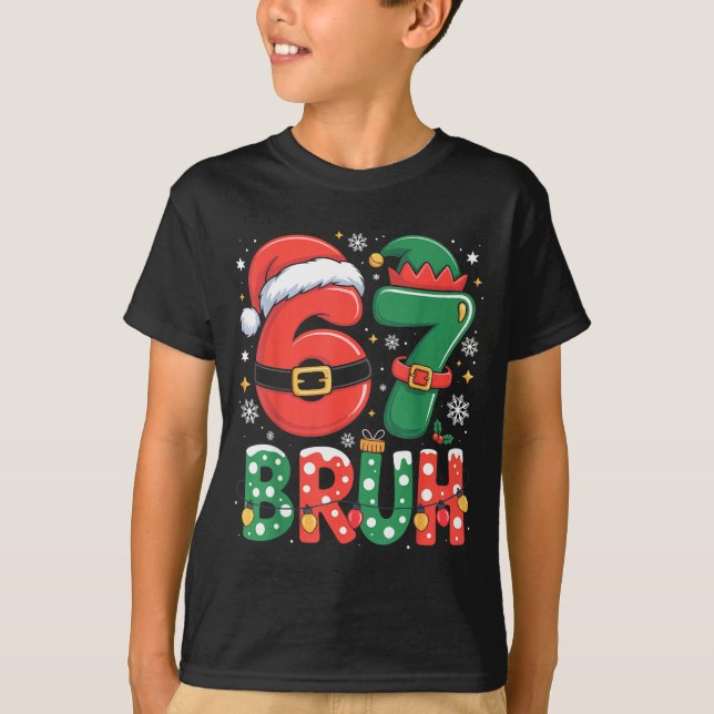 Camiseta Bruh 67 Six Seven 6 7 Meme Christmas Funny Boy Gir (Frente)