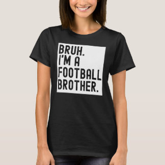 Camiseta Bruh A Football Brother For Men Segundo grau Colle